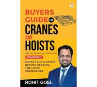 Rohit Goel Buyer Guide for Cranes and Hoists (Tascabile)