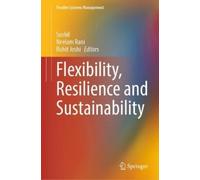 Rohit Joshi Flexibility, Resilience and Sustainability (Copertina rigida)