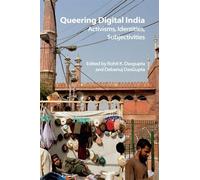 Rohit K. Dasgupta Queering Digital India (Tascabile) Technicities