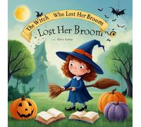 ROHIT KUMAR CHANDRASHE THE WITCH WHO LOST HER BROOM: A HALLOWEEN BOO (Tascabile)