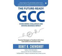 ROHIT R. CHOWDHRY THE FUTURE-Ready GCC (Tascabile)