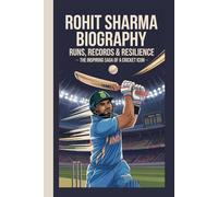 ROHIT SHARMA BIOGRAPHY: Runs, Records & Resilience: The Inspiring Saga of a Cricket Icon