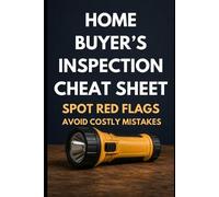 Rohit Sharma The Home Buyer's Inspection Cheat Sheet (Tascabile)