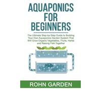 Rohn Garden Aquaponics for Beginners (Tascabile)