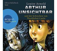 Rohrbeck,Oliver - Arthur Unsichtbar und der Schrecken Von Thorblefor