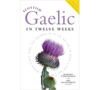 Roibeard O'Maolalaigh Scottish Gaelic in Twelve Weeks (Tascabile)