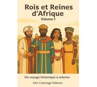 Rois et Reines d'Afrique: Un voyage historique à colorier