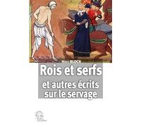Rois et serfs et autres écrits sur le servage