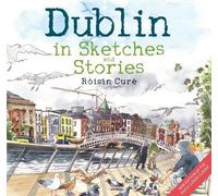 Róisín Curé Dublin in Sketches and Stories (Tascabile)