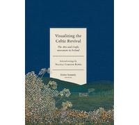 Roisin Kennedy Visualizing the Celtic Revival (Copertina rigida)