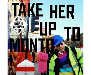 Roisin Murphy - Take Her Up to Monto