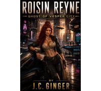 ROISIN REYNE: Ghost of Vesper City