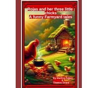 Rojas and Her Three Little Chicks A Funny Farmyard Tales.: by Maritza Pabon & Thomas Dowd