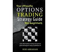 Roji Abraham The Ultimate Options Trading Strategy Guide for Beginne (Tascabile)