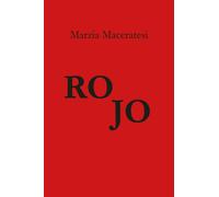 Rojo di Marzia Maceratesi, 2018, Youcanprint