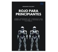 Rojo para principiantes: Cómo aprender un lenguaje que combine scripting y potencia de sistemas: 10