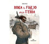 Roka il figlio della terra