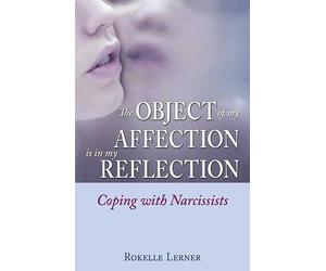 Rokelle Lerner The Object of My Affection Is in My Reflection (Tascabile)