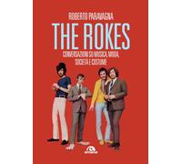 Rokes. Conversazioni su musica, moda, società e costume - Paravagna Roberto
