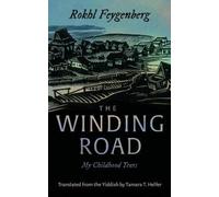 The Winding Road: My Childhood Years (Judaic Traditions in Literature, Music, and Art)