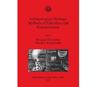 Roksana Chowani Archaeological Heritage: Methods of Education and Po (Tascabile)