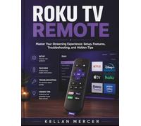 ROKU TV REMOTE: Master Your Streaming Experience: Setup, Features, Troubleshooting, and Hidden Tips