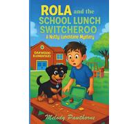 Rola and the School Lunch Switcheroo: A Nutty Lunchtime Mystery: Illustrated Beginner Chapter Book - Great for ages 6-9, Dog lovers, and Junior Detectives Everywhere!