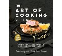 Rola Oliver The Art of Cooking with Fish (Tascabile)