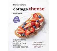 Rola Oliver The Low-Calorie Cottage Cheese Cookbook (Tascabile)