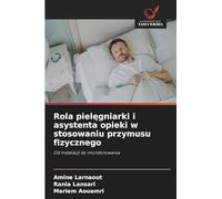 Rola piel¿gniarki i asystenta opieki w stosowaniu przymusu fizycznego: Od instalacji do monitorowania