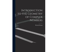 Roland 1893- De Introduction to the Geometry of Complex Numb (Copertina rigida)