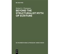Roland A. Champagne Beyond the Structuralist Myth of Ecriture (Copertina rigida)