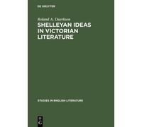 Roland A. Duerksen Shelleyan Ideas in Victorian Literature (Copertina rigida)