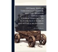 Roland A Rosari Optimal Sensor Threshold Control and the Weapon Oper (Tascabile)