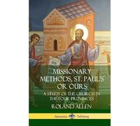 Roland Allen Missionary Methods, St. Paul's or Ours: A Study (Copertina rigida)