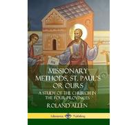 Roland Allen Missionary Methods, St. Paul's or Ours: A Study of the (Tascabile)