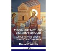 Roland Allen Missionary Methods, St. Paul's or Ours (Tascabile)
