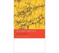 Roland Barthes "A Very Fine Gift" and Other Writings on Theor (Copertina rigida)