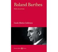 Roland Barthes. Dalla vita al testo