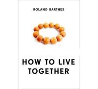 Roland Barthes How to Live Together (Copertina rigida)