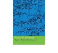 Roland Barthes "Simply a Particular Contemporary": Interviews, 1970- (Tascabile)