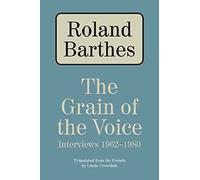 Roland Barthes The Grain of the Voice (Tascabile)
