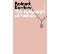 Roland Barthes The Language of Fashion (Tascabile) Bloomsbury Revelations