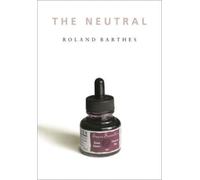 Roland Barthes The Neutral (Tascabile)