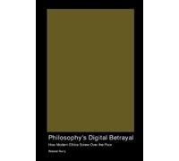 Roland Berry Philosophy's Digital Betrayal (Tascabile)