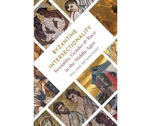 Roland Betancourt Byzantine Intersectionality (Tascabile)