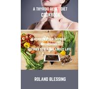 Roland Blessing A Thyroid Reset Diet Cookbook (Tascabile)