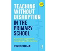 Roland Chaplain Teaching Without Disruption in the Primary School (Tascabile)
