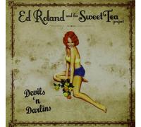 Roland, Ed & The Sweet Tea Project - Devils 'N Darlins