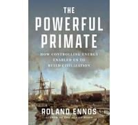 Roland Ennos The Powerful Primate (Copertina rigida)